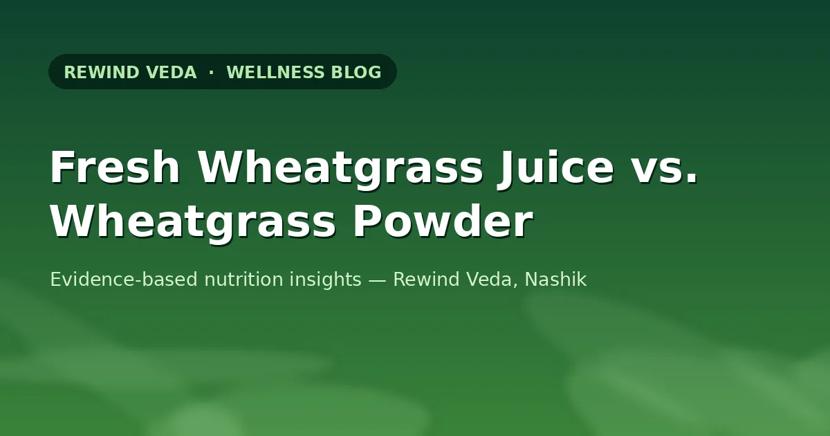 Fresh Wheatgrass Juice vs. Wheatgrass Powder: Which One Is Better?