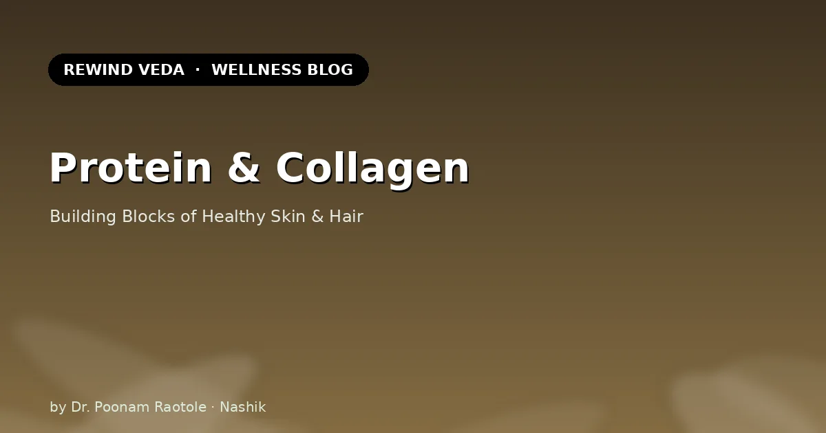 Protein and Collagen: The Building Blocks of Healthy Skin & Hair