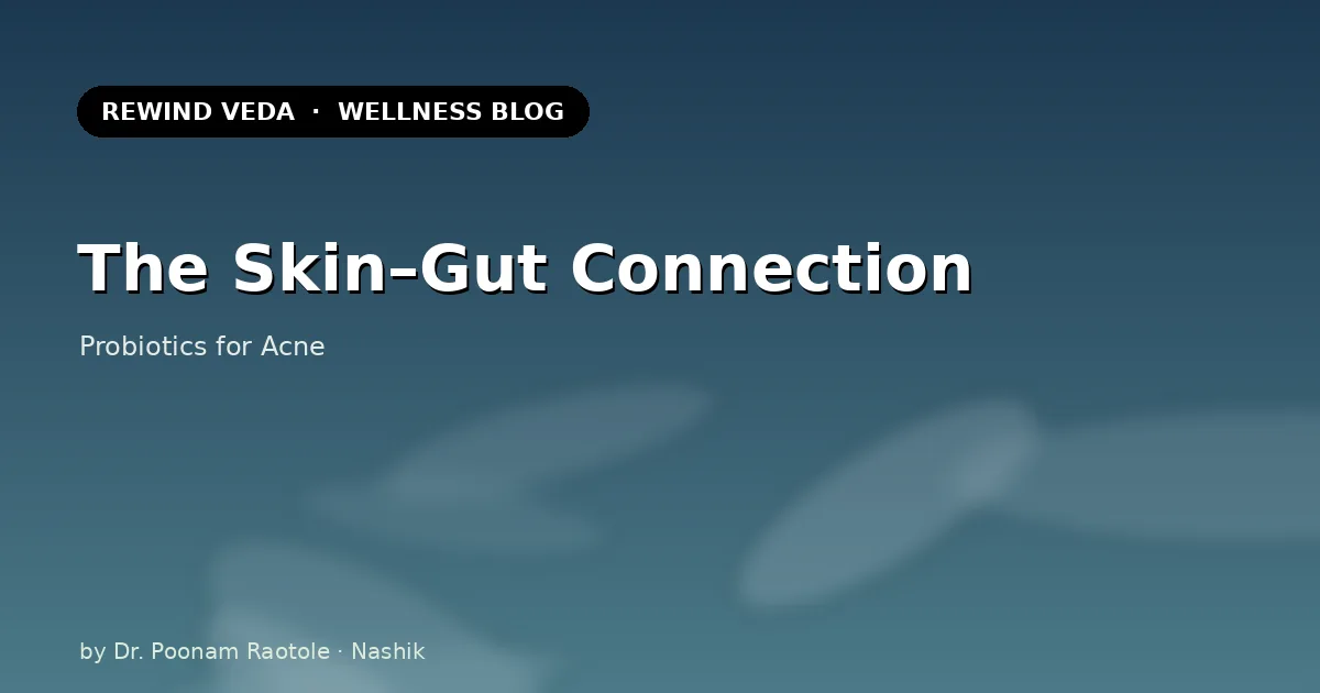 The Skin–Gut Connection: Probiotics for Acne