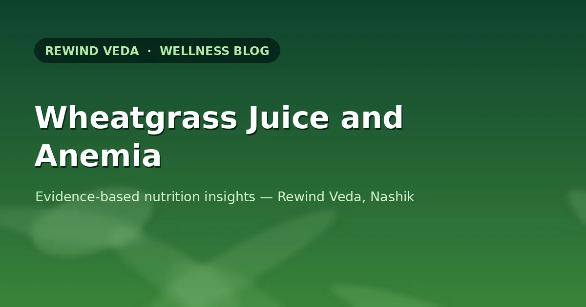 Wheatgrass Juice and Anemia: Can This Green Superfood Support Healthy Blood Formation?