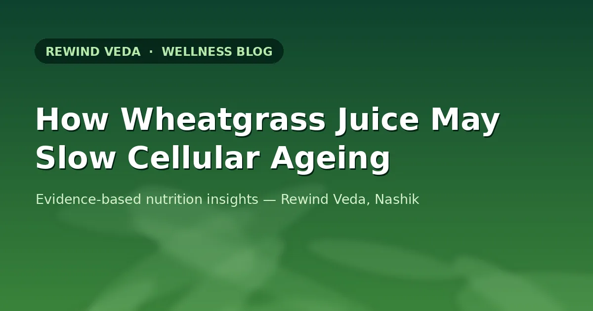How Wheatgrass Juice May Slow Cellular Ageing: The Science Behind Nature's Green Elixir