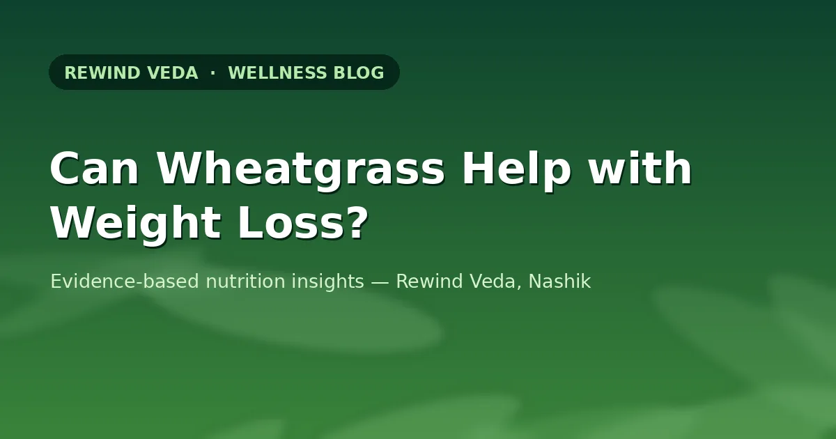 Can Wheatgrass Help with Weight Loss? What Science Really Says